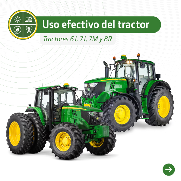 Uso Eficiente del Tractor – Tractores 6J, 7J, 7M y 8R